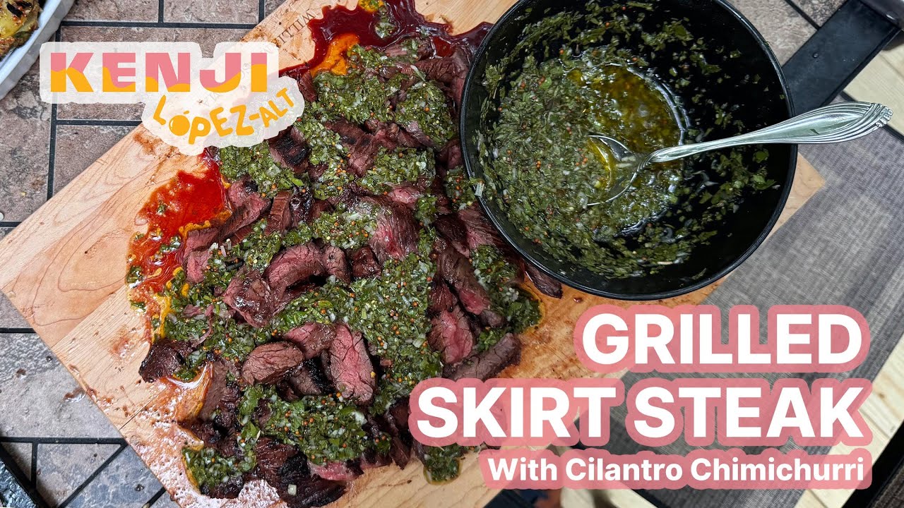 Grilled Skirt Steak with Herb Sauce: A Simple Formula for a Winning Cookout | Kenji is Cooking Show