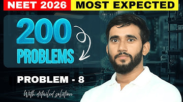 Solve This Before NEET 2026! 🔥 Problem 8 from 200 Most Expected Problems | AIR Deciding Question