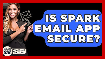Is Spark Email App Secure? - TheEmailToolbox.com