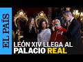 VISITA PAPA LEÓN XIV | Así ha sido su recibimiento en el PALACIO REAL | EL PAÍS
