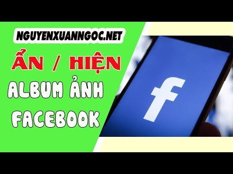 Cách hiện và ẩn album ảnh trong Facebook mới nhất