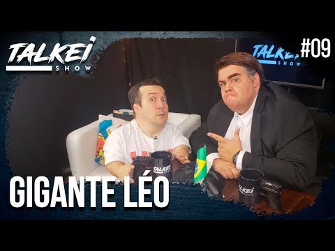 TALKEI SHOW - GIGANTE LÉO