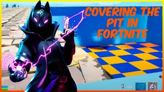 Covering the pit in fortnite
