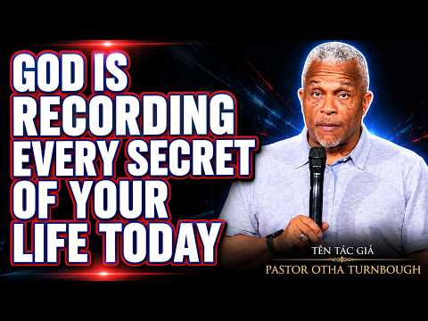 EVERYTHING YOU DO IS RECORDED IN HEAVEN | Pastor Otha Turnbough
