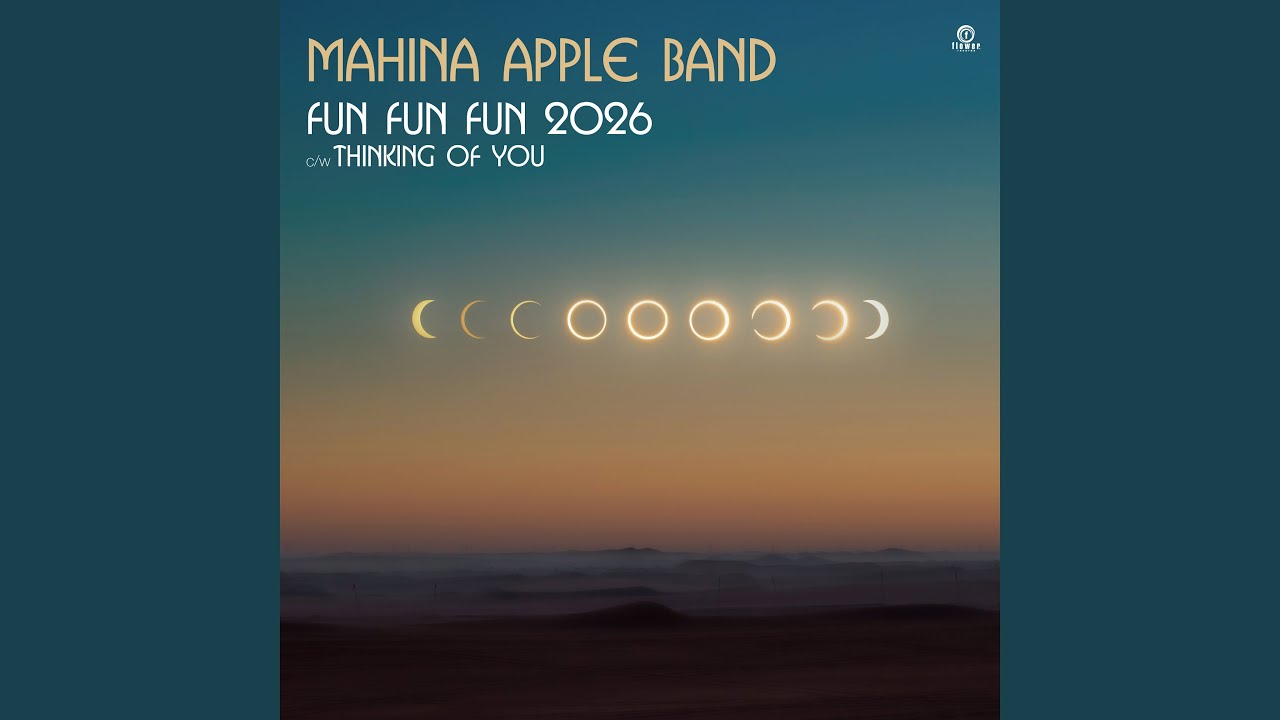 Mahina Apple Band - Fun Fun Fun 2026 / Thinking Of You [7