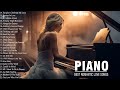 TOP 200 PIANO MUSIC BEAUTIFUL Best Romantic Classical Piano Love Songs Ever Piano Relaxing Music TOP 200 PIANO MUSIC BEAUTIFUL Best Romantic Classical Piano Love Songs Ever Piano Relaxing Music