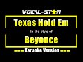 Texas Hold Em - Beyonce | Vocal Star Karaoke Version - Lyrics 4K
