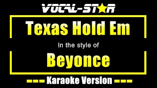 Texas Hold Em - Beyonce | Vocal Star Karaoke Version - Lyrics 4K