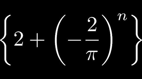 Determine if the Sequence a_n = 2 + (-2/pi)^n Converges or Diverges