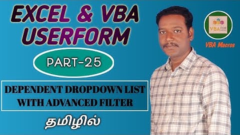 PART 25 - DEPENDENT DROPDOWN LIST WITH ADVANCED FILTER IN VBA USERFORM (TAMIL)