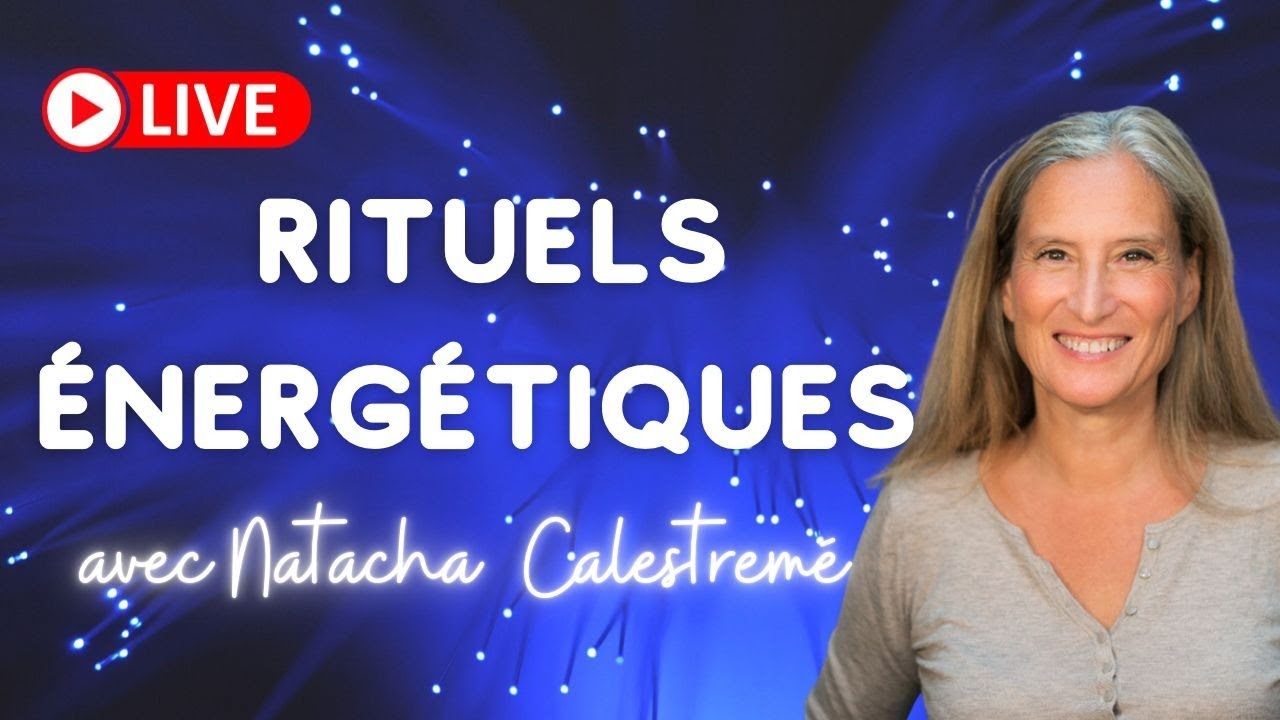 Rituels énergétiques avec Natacha Calestremé - YouTube
