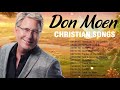 Beautiful Worship Christian Songs 2020 of Don Moen   🔔 Top Worship Songs Christian Music 2020