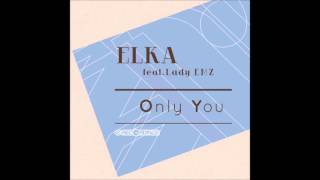 Elka - Only You [Full]