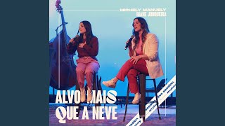 Alvo Mais Que a Neve - Michely Manuely, Riane Junqueira & Novo Tempo