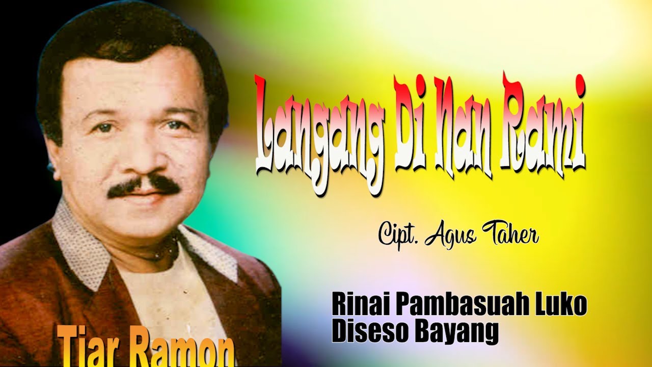LAGU-LAGU  TIAR RAMON || LANGANG DI NAN RAMI,  RINAI PAMBASUAH LUKO, DISESO BAYANG