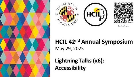 HCIL Symposium 2025: Lightning Talks on Accessibility