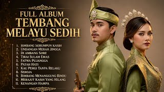 Full Album Tembang Melayu Sedih Terbaik Sepanjang Masa (by LY7N) | Lagu Nostalgia Paling Menyentuh