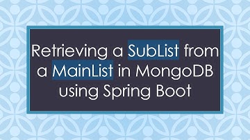 Retrieving a SubList from a MainList in MongoDB using Spring Boot