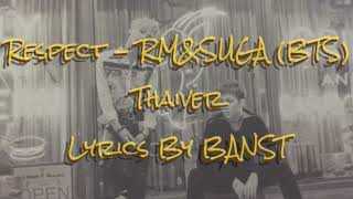 เนื้อเพลง Respect - RM&SUGA (BTS) Thaiver By BANST