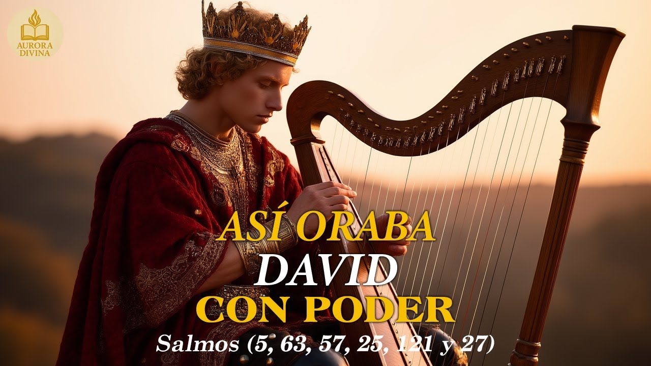Salmos Para Orar Con Poder | Así Oraba David Por Las Mañanas - YouTube