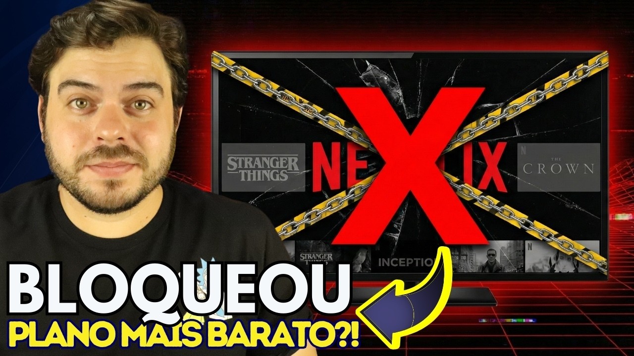 NETFLIX BLOQUEIA SÉRIES E FILMES EM PLANO MAIS BARATO?! Entenda!!