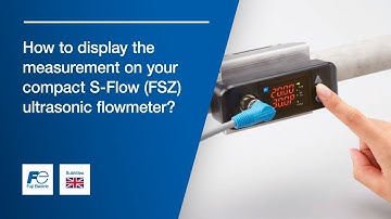 S-Flow (FSZ) ultrasonic flowmeter tutorial: Display the measurement on your flowmeter