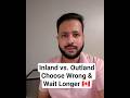 Inland vs Outland - Choose Wrong And Wait Longer #ircc #spousalsponsorshipcanada