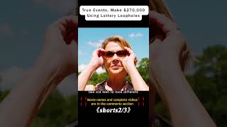 True Events, Make $270,000 Using Lottery Loopholes.#movie #film #drama  #shorts 2/3 Profile