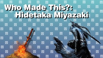 Who Made This?: Hidetaka Miyazaki // Codex Entry