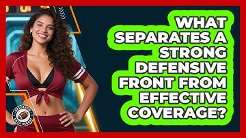 What Separates A Strong Defensive Front From Effective Coverage? - Gridiron Data Digest