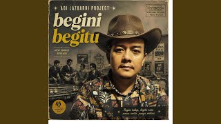 BEGINI BEGITU