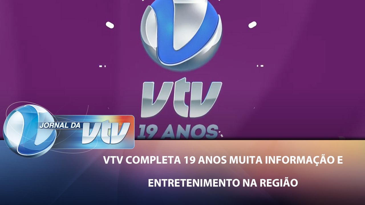 VTV completa 19 anos muita informação e entretenimento na região