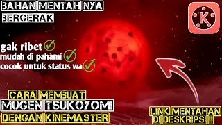 CARA EDIT MUGEN TSUKOYOMI DI KINEMASTER | TANPA TRACKING TAPI REALISTIS !