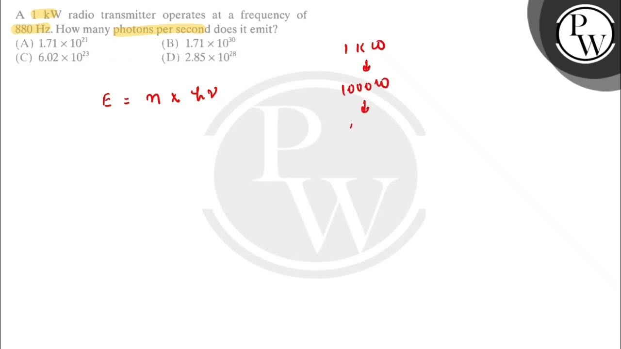 A 1 kW radio transmitter operates at a frequency of 880 Hz. How many photons per second does it