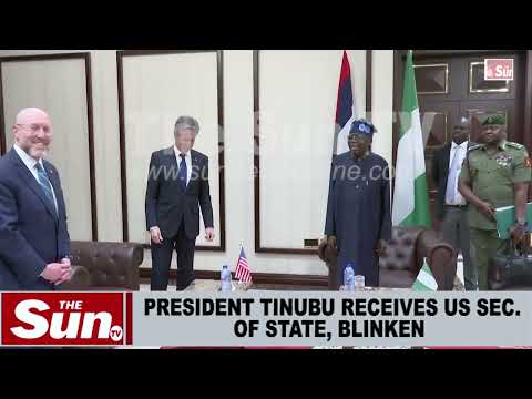 PRESIDENT TINUBU RECEIVES US SEC  OF STATE, BLINKEN...