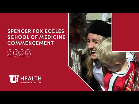 Spencer Fox Eccles School of Medicine Commencement 2026