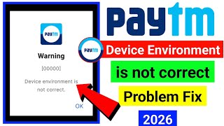 Paytm open warning Device environment is not correct problem | Paytm warning Your device is rooted