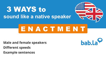 ENACTMENT pronunciation | Improve your language with bab.la