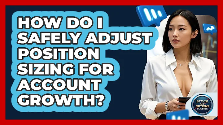 How Do I Safely Adjust Position Sizing For Account Growth? - Stock and Options Playbook