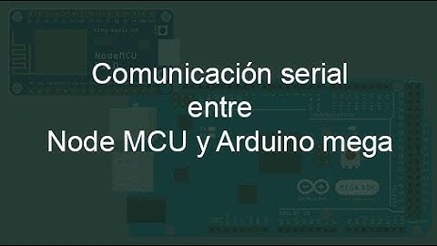 Comunicación serial entre ESP8266 y Arduino Mega Español