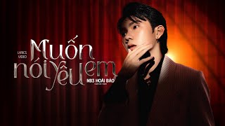 Video thumbnail of "Muốn Nói Yêu Em - NB3 Hoài Bảo (MV Audio Lyric Official )"