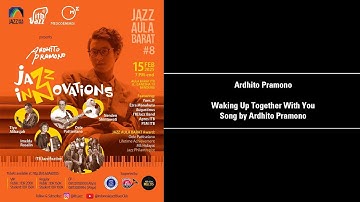 #27 (JAZZ AULA BARAT #8) Ardhito Pramono - Waking Up Together With You Song by Ardhito Pramono