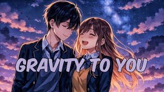 Gravity To You | Emotional Anime Love Song