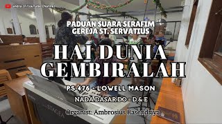 Download Lagu PS 476 - Hai Dunia, Gembiralah - Lowel Mason (1792-1872) - Paduan Suara Serafim MP3