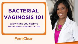 Bacterial Vaginosis 101: How to Manage and Prevent | FemiClear