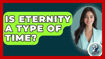 Is Eternity A Type Of Time? - Philosophy Beyond