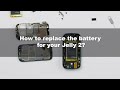 How to replace the battery for your jelly 2 tutorial
