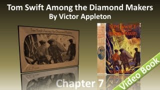 Chapter 07 - Tom Swift Among the Diamond Makers by Victor Appleton