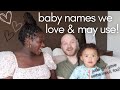 baby names we love and MAY use! PLUS our 20 month old&#39;s favorite name!!