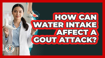 How Can Water Intake Affect a Gout Attack?